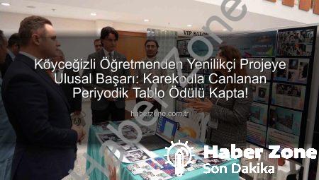 Köyceğizli Öğretmenden Yenilikçi Projeye Ulusal Başarı: Karekodla Canlanan Periyodik Tablo Ödülü Kapta!