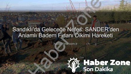 Sandıklı’da Geleceğe Nefes: SANDER’den Anlamlı Badem Fidanı Dikimi Hareketi