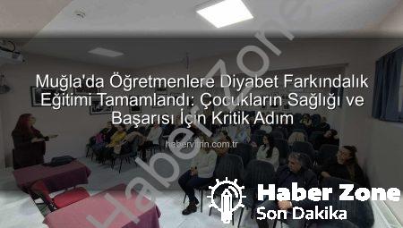 Muğla’da Öğretmenlere Diyabet Farkındalık Eğitimiyle Okullar Güvenli Hale Geliyor