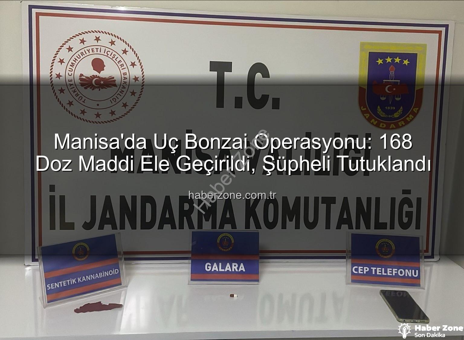 uç bonzai - Manisa'da Uç Bonzai Operasyonu: 168 Doz Maddi Ele Geçirildi, Şüpheli Tutuklandı