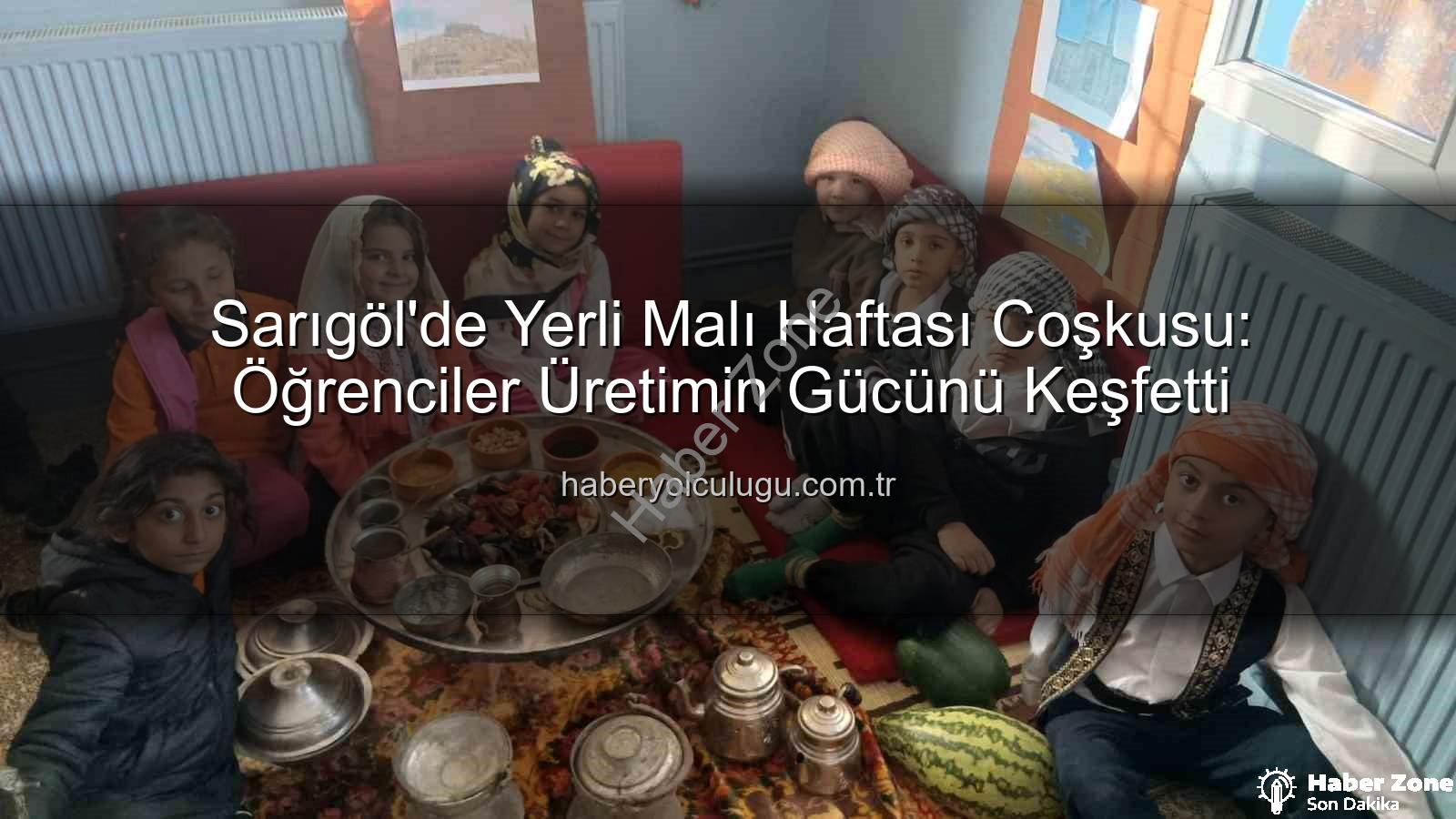Yerli Malı Haftası - Sarıgöl'de Yerli Malı Haftası Coşkusu: Üretim Bilinci Yeşeriyor