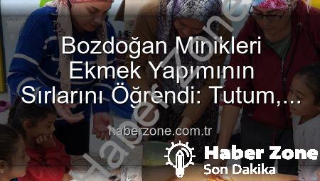 Bozdoğan Minikleri Ekmek Yapımının Sırlarını Öğrendi: Tutum, Yatırım ve Yerli Malı Haftası’nda Üretim Sevinci
