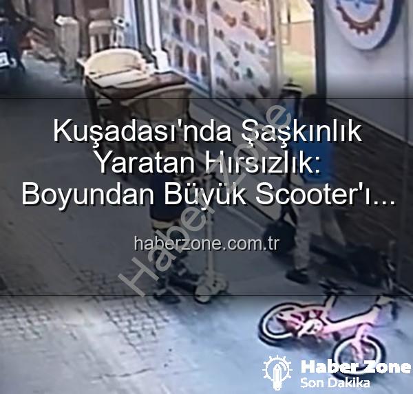 scooter hırsızlığı - Kuşadası'nda Şaşkınlık Yaratan Hırsızlık: Boyundan Büyük Scooter'ı Çalan Çocuklar Güvenlik Kamerasına Yakalandı!
