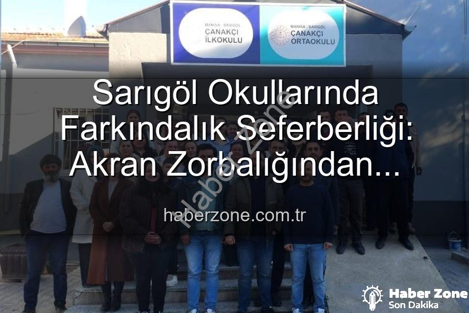 farkındalık seferberliği - Sarıgöl Okullarında Farkındalık Seferberliği: Akran Zorbalığından Verimli Ders Çalışmaya Kapsamlı Eğitimler