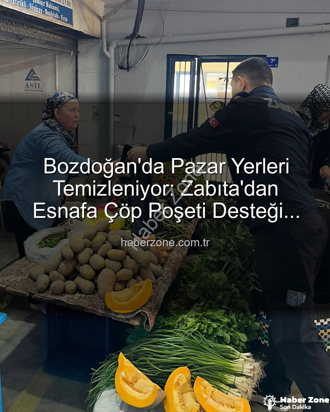 pazar yeri temizliği - Bozdoğan'da Pazar Yerleri Temizleniyor: Zabıta'dan Esnafa Çöp Poşeti Desteği Hijyen Seferberliği Başlattı