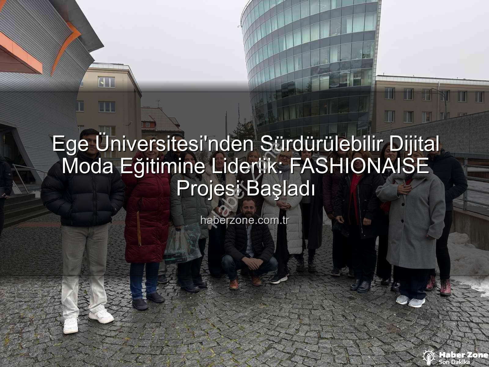 sürdürülebilir dijital moda - Ege Üniversitesi'nden Sürdürülebilir Dijital Moda Eğitimine Liderlik: FASHIONAISE Projesi Başladı