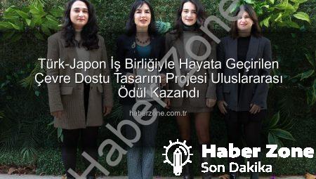 Türk-Japon İş Birliğiyle Hayata Geçirilen Çevre Dostu Tasarım Projesi Uluslararası Ödül Kazandı
