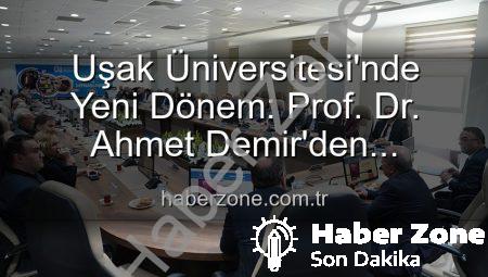 Uşak Üniversitesi’nde Yeni Dönem: Prof. Dr. Ahmet Demir’den Senato’ya Vizyoner Mesajlar