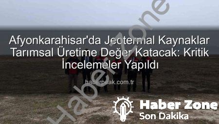 Afyonkarahisar’da Jeotermal Enerji Potansiyeli Sera Üretimi İçin Masaya Yatırıldı
