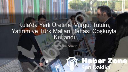 Kula’da Yerli Üretime Vurgu: Tutum, Yatırım ve Türk Malları Haftası Coşkuyla Kutlandı