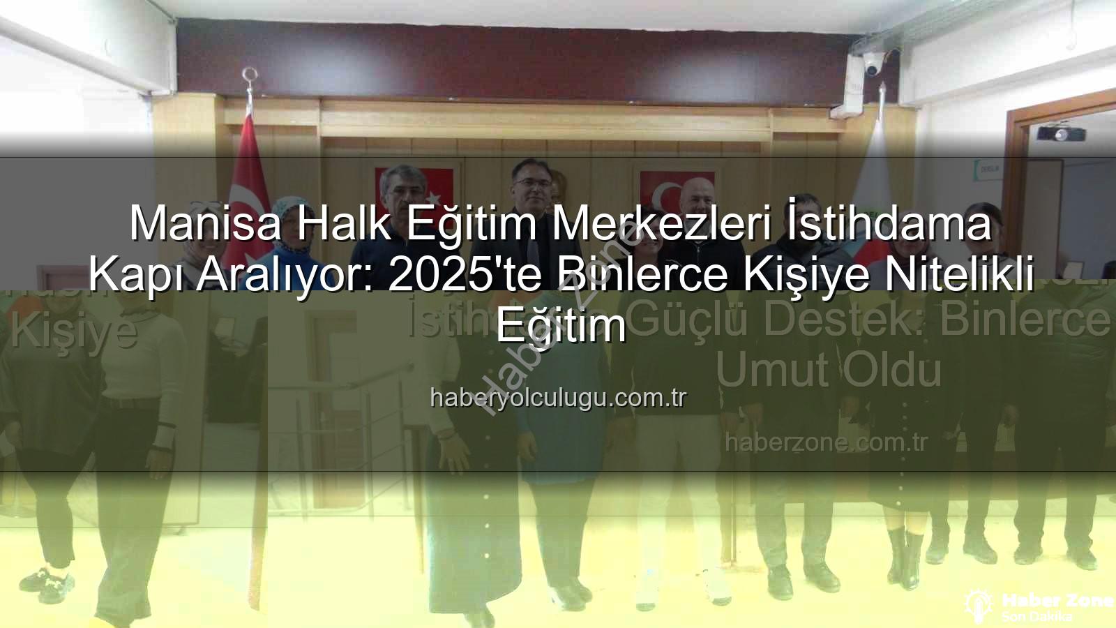 halk eğitim istihdam - Şehzadeler Halk Eğitim Merkezi'nden İstihdama Güçlü Destek: Binlerce Kişiye Umut Oldu