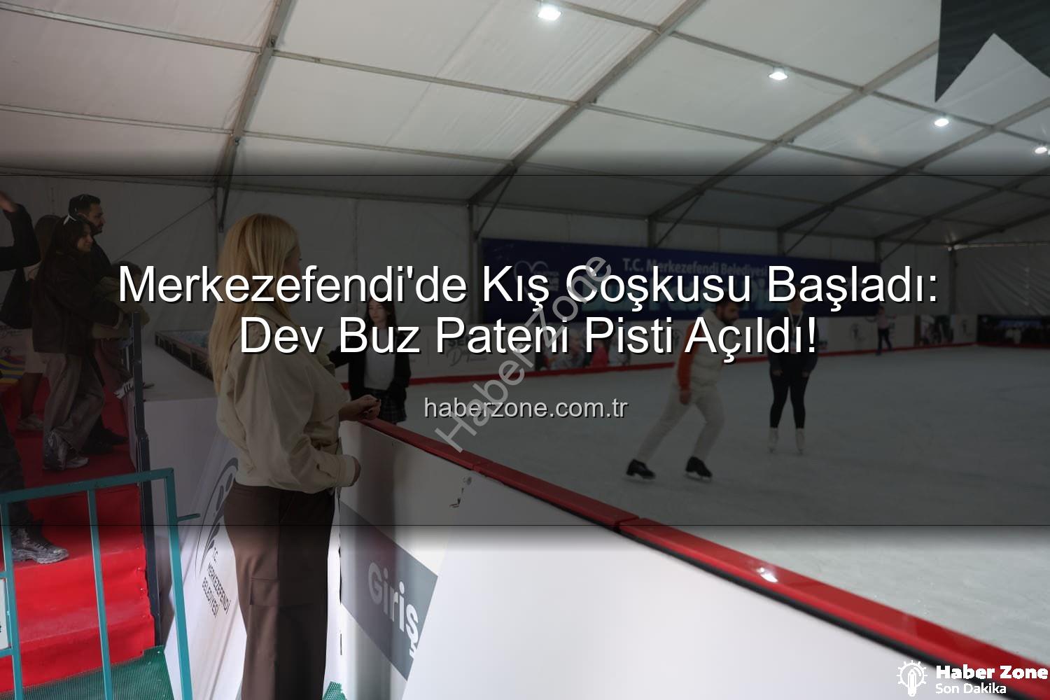 Merkezefendi buz pateni pisti - Merkezefendi'de Kış Coşkusu Başladı: Dev Buz Pateni Pisti Açıldı!