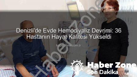 Denizli’de Evde Hemodiyaliz Devrimi: 36 Hastanın Hayat Kalitesi Yükseldi
