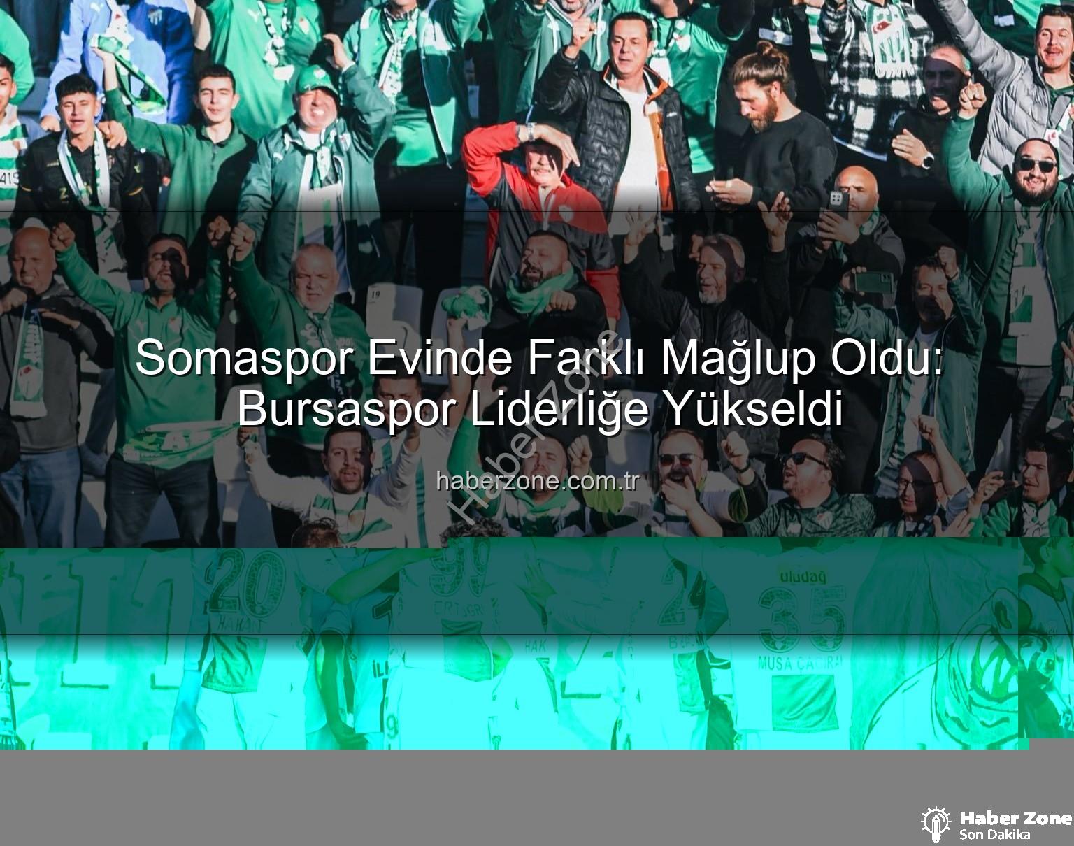 Somaspor Bursaspor - Somaspor Evinde Farklı Mağlup Oldu: Bursaspor Liderliğe Yükseldi