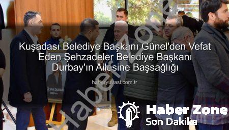 Kuşadası Belediye Başkanı Günel, Vefat Eden Şehzadeler Belediye Başkanı Durbay’ın Ailesine Taziye Ziyaretinde Bulundu