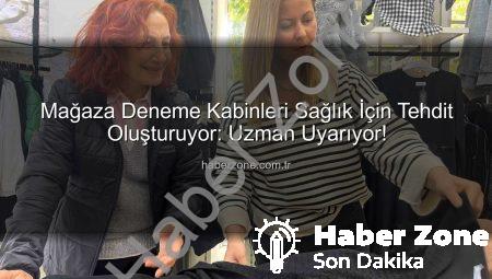 Mağaza Deneme Kabinleri Sağlık İçin Tehdit Oluşturuyor: Uzman Uyarıyor!