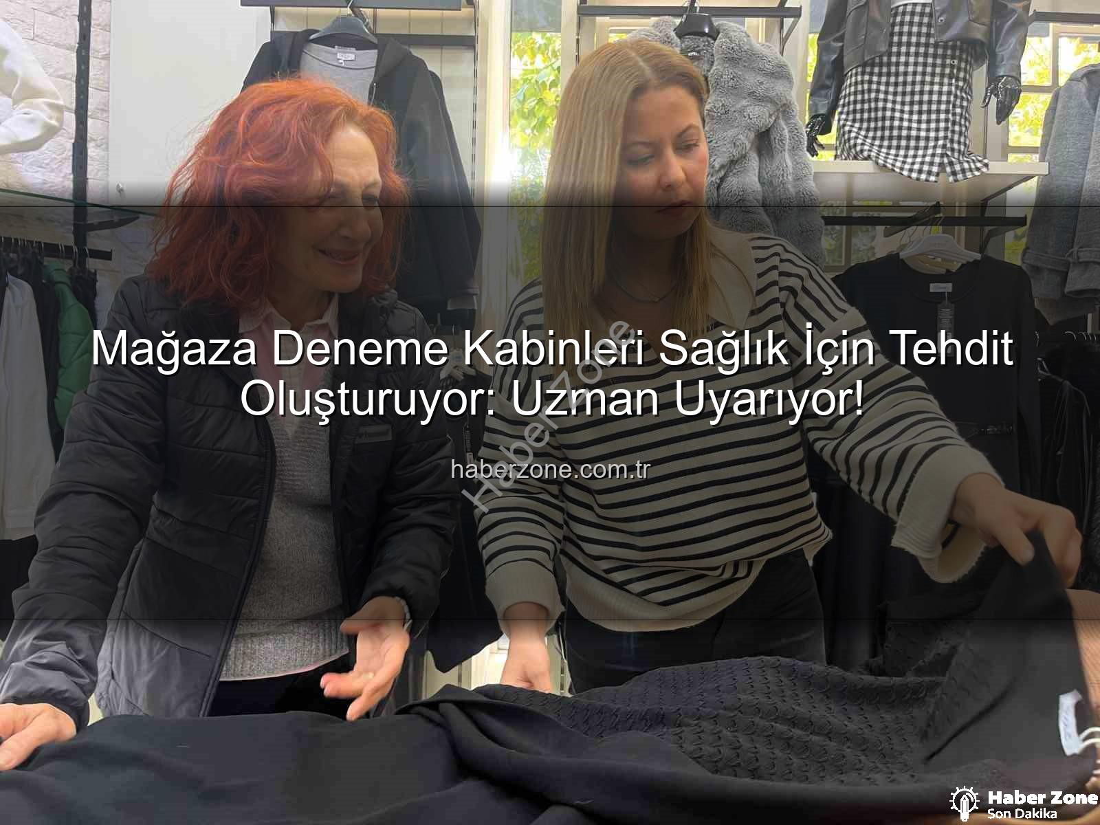 deneme kabinleri - Mağaza Deneme Kabinleri Sağlık İçin Tehdit Oluşturuyor: Uzman Uyarıyor!