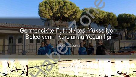 Germencik’te Futbol Rüzgarı: Başkan Zencirci’den Genç Yeteneklere Tam Destek!