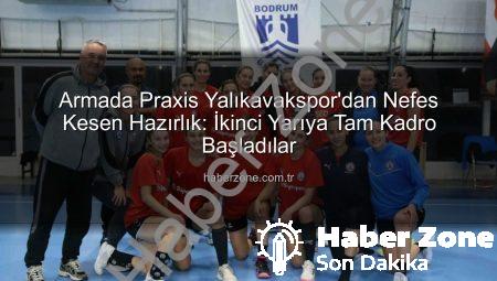 Armada Praxis Yalıkavakspor’dan Nefes Kesen Hazırlık: İkinci Yarıya Tam Kadro Başladılar