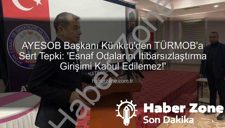 AYESOB Başkanı Künkcü’den TÜRMOB’a Sert Tepki: ‘Esnaf Odalarını İtibarsızlaştırma Girişimi Kabul Edilemez!’