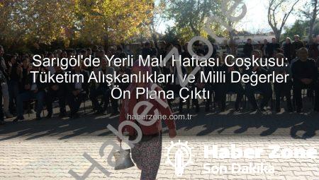 Sarıgöl’de Yerli Malı Haftası Coşkusu: Tüketim Alışkanlıkları ve Milli Değerler Ön Plana Çıktı