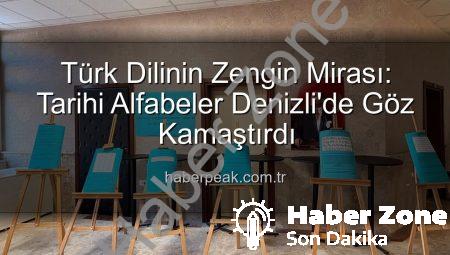 Denizli’de Tarihi Yolculuk: Türklerin Kullandığı Tüm Alfabeler Gözler Önünde