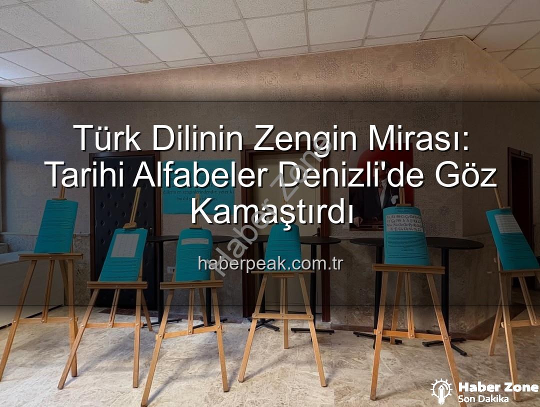 Türklerin kullandığı alfabeler - Denizli'de Tarihi Yolculuk: Türklerin Kullandığı Tüm Alfabeler Gözler Önünde