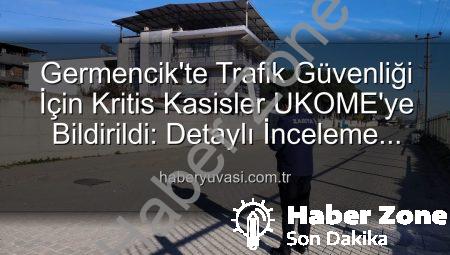 Germencik’te Trafik Güvenliği Tehlikeye Giren Kasisler UKOME’ye Bildirildi: Harekete Geçildi!