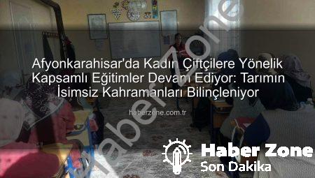 Afyonkarahisar’da Kadın Çiftçilere Yönelik Kapsamlı Eğitimler Devam Ediyor: Tarımın İsimsiz Kahramanları Bilinçleniyor