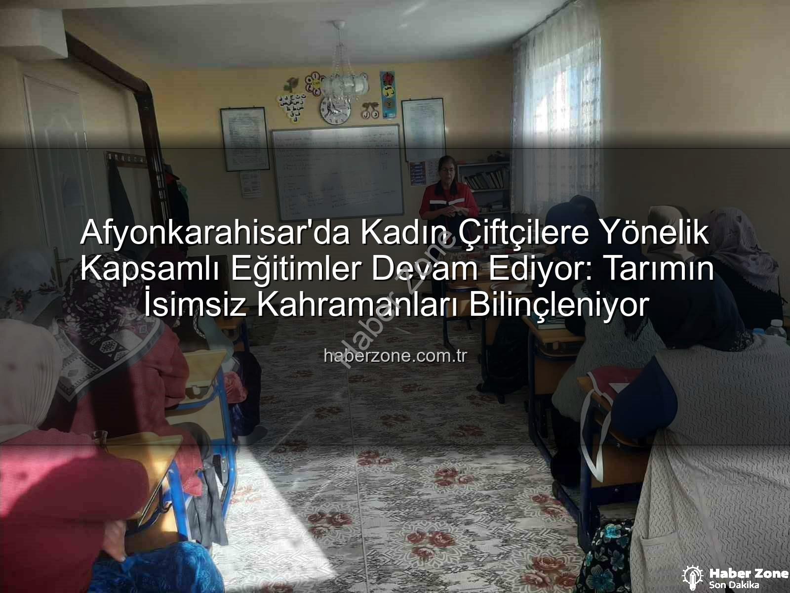 kadın çiftçi eğitimleri - Afyonkarahisar'da Kadın Çiftçilere Yönelik Kapsamlı Eğitimler Devam Ediyor: Tarımın İsimsiz Kahramanları Bilinçleniyor