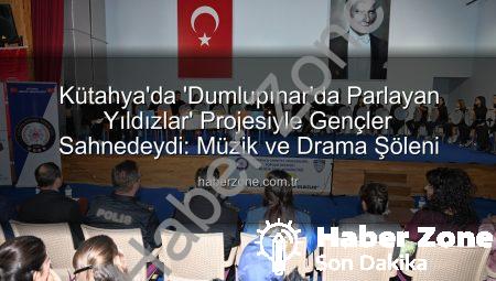Kütahya’da ‘Dumlupınar’da Parlayan Yıldızlar’ Projesiyle Gençler Sahnedeydi: Müzik ve Drama Şöleni