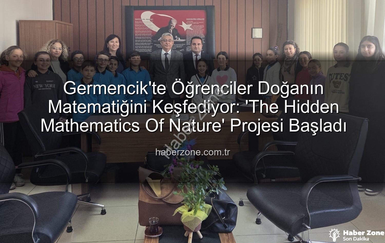 doğanın matematiği - Germencik'te Öğrenciler Doğanın Matematiğini Keşfediyor: 'The Hidden Mathematics Of Nature' Projesi Başladı