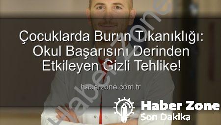 Çocuklarda Burun Tıkanıklığı: Okul Başarısını Derinden Etkileyen Gizli Tehlike!