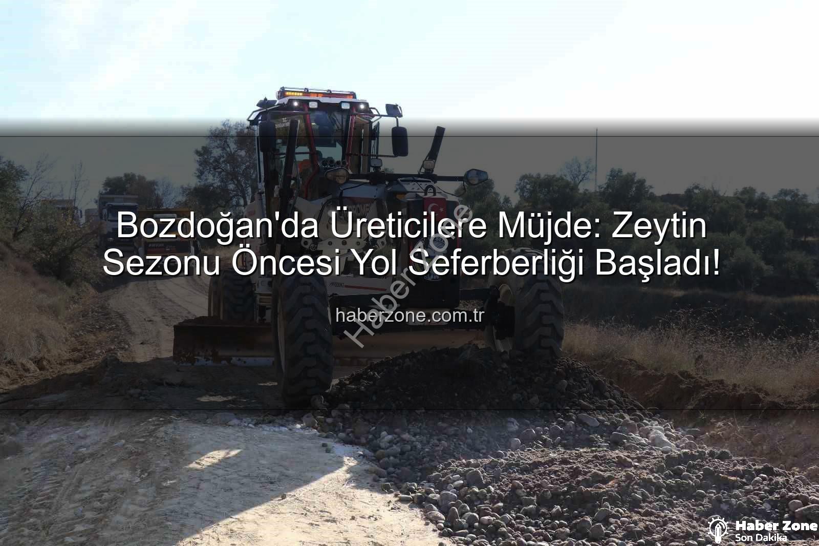 Bozdoğan yol çalışmaları - Bozdoğan'da Üreticilere Müjde: Zeytin Sezonu Öncesi Yol Seferberliği Başladı!