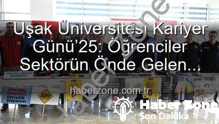Uşak Üniversitesi Kariyer Günü’25: Öğrenciler Sektörün Önde Gelen İsimleriyle Buluştu