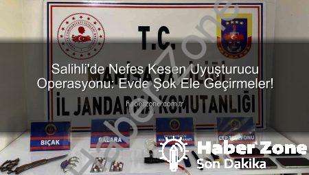 Salihli’de Nefes Kesen Uyuşturucu Operasyonu: Evde Şok Ele Geçirmeler!