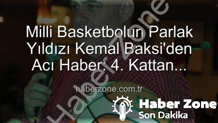 Milli Basketbolun Parlak Yıldızı Kemal Baksi’den Acı Haber: 4. Kattan Düşerek Hayatını Kaybetti