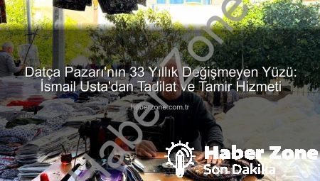 Datça Pazarı’nın 33 Yıllık Değişmeyen Yüzü: İsmail Usta’dan Tadilat ve Tamir Hizmeti
