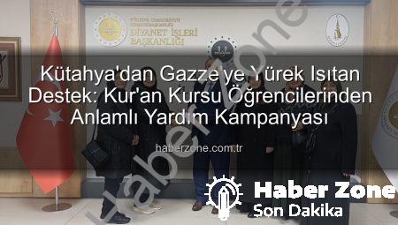 Kütahya’dan Gazze’ye Yürek Isıtan Destek: Kur’an Kursu Öğrencilerinden Anlamlı Yardım Kampanyası