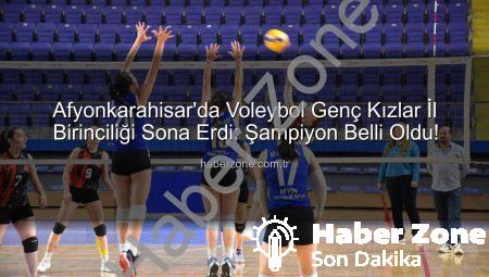 Afyonkarahisar’da Voleybol Genç Kızlar İl Birinciliği Sona Erdi: Şampiyon Belli Oldu!