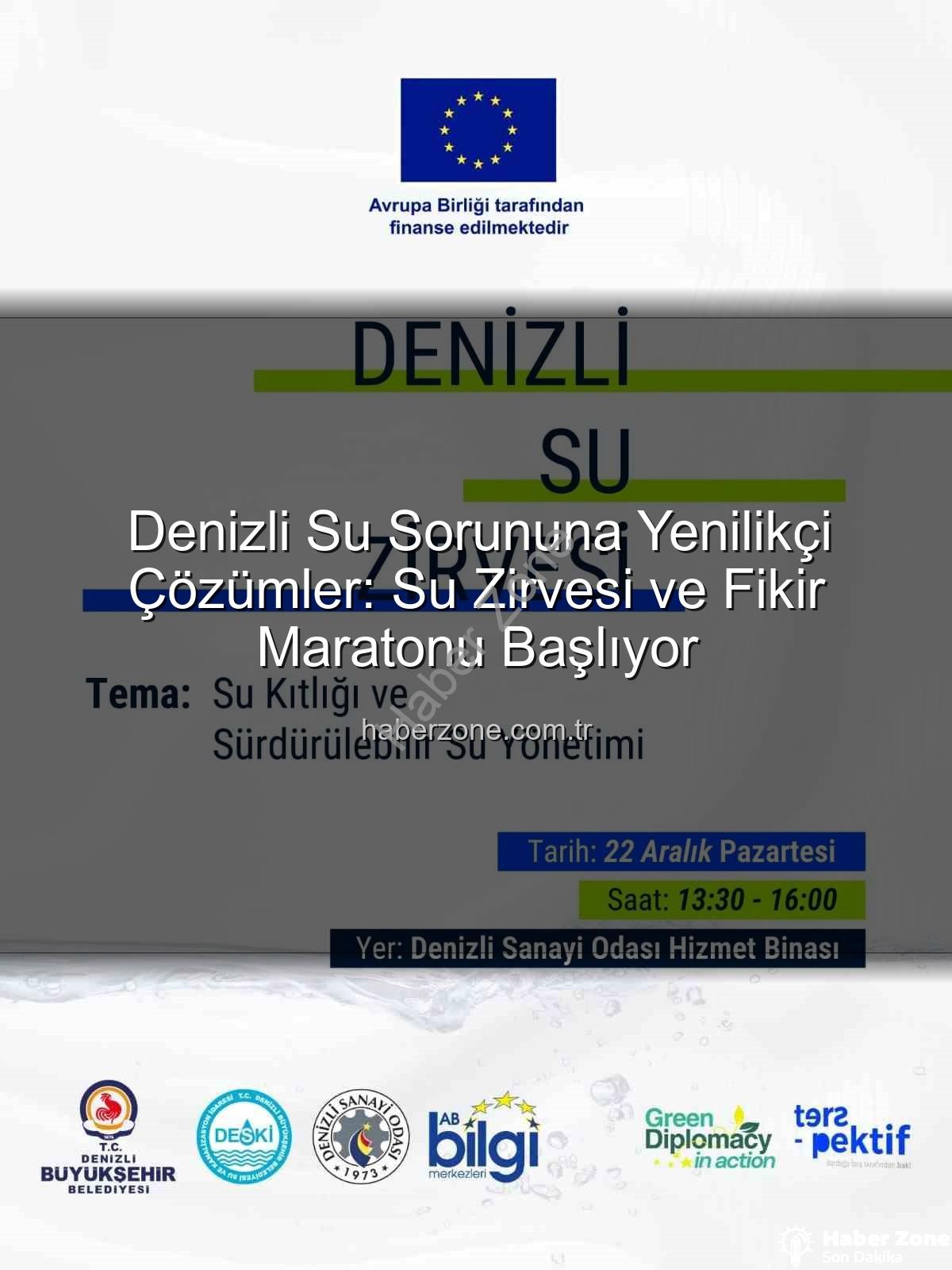 Denizli su sorunu - Denizli Su Sorununa Yenilikçi Çözümler: Su Zirvesi ve Fikir Maratonu Başlıyor