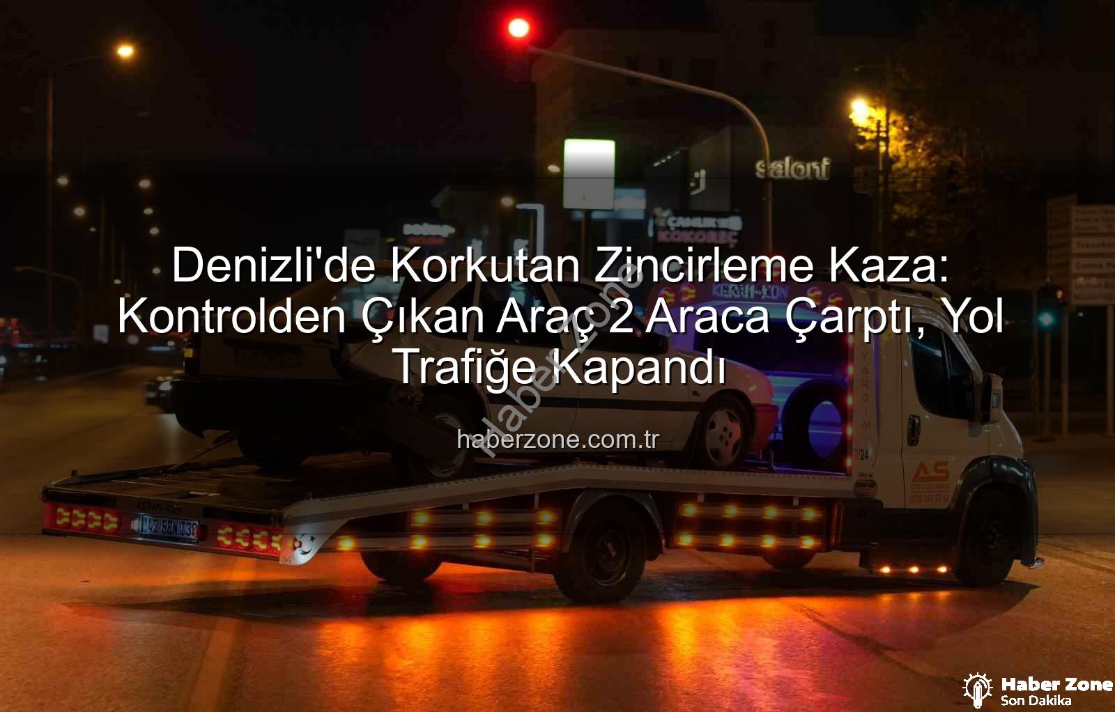 Denizli'de zincirleme kaza - Denizli'de Korkutan Zincirleme Kaza: Kontrolden Çıkan Araç 2 Araca Çarptı, Yol Trafiğe Kapandı