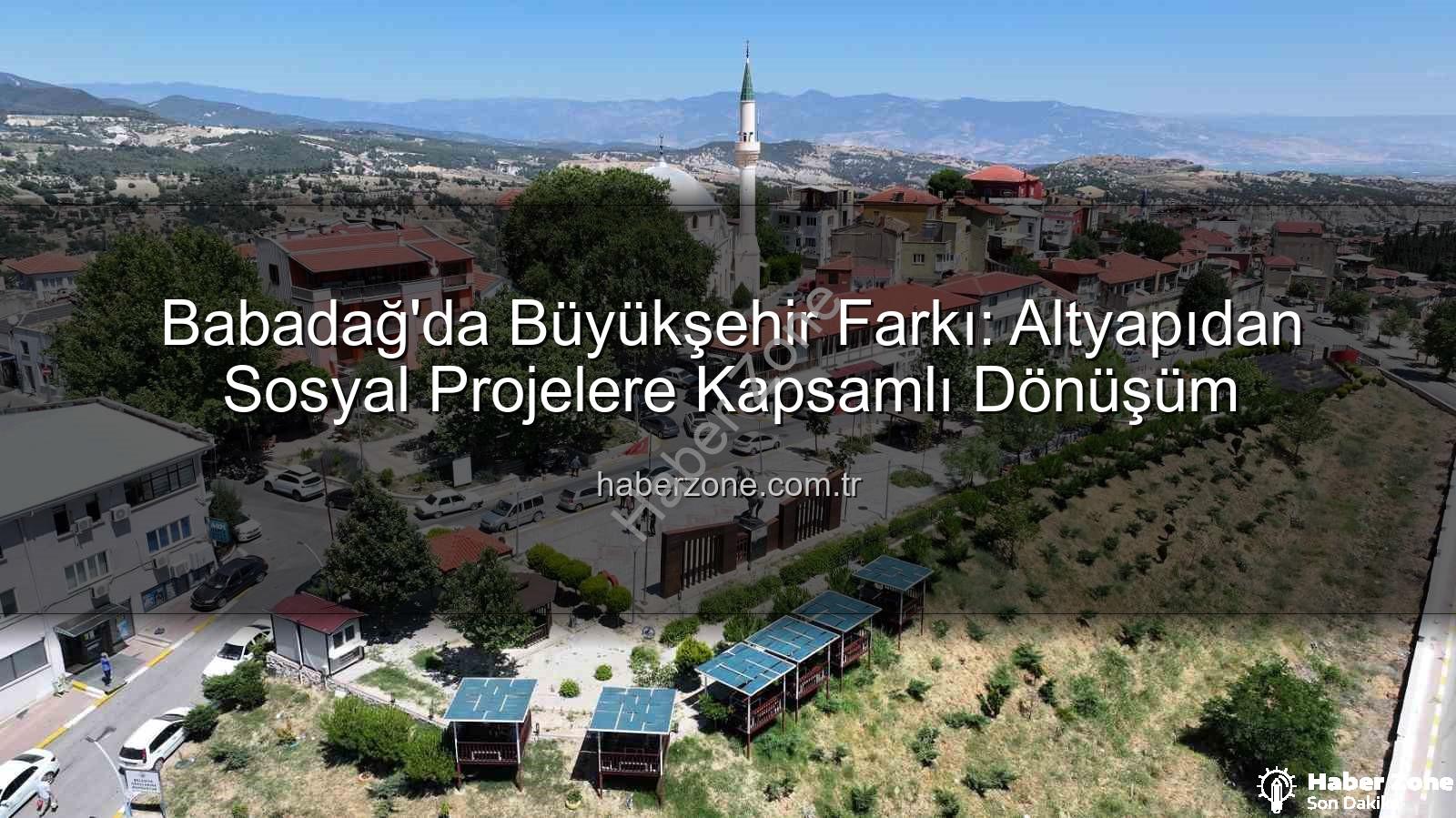 Babadağ Büyükşehir yatırımları - Babadağ'da Büyükşehir Farkı: Altyapıdan Sosyal Projelere Kapsamlı Dönüşüm