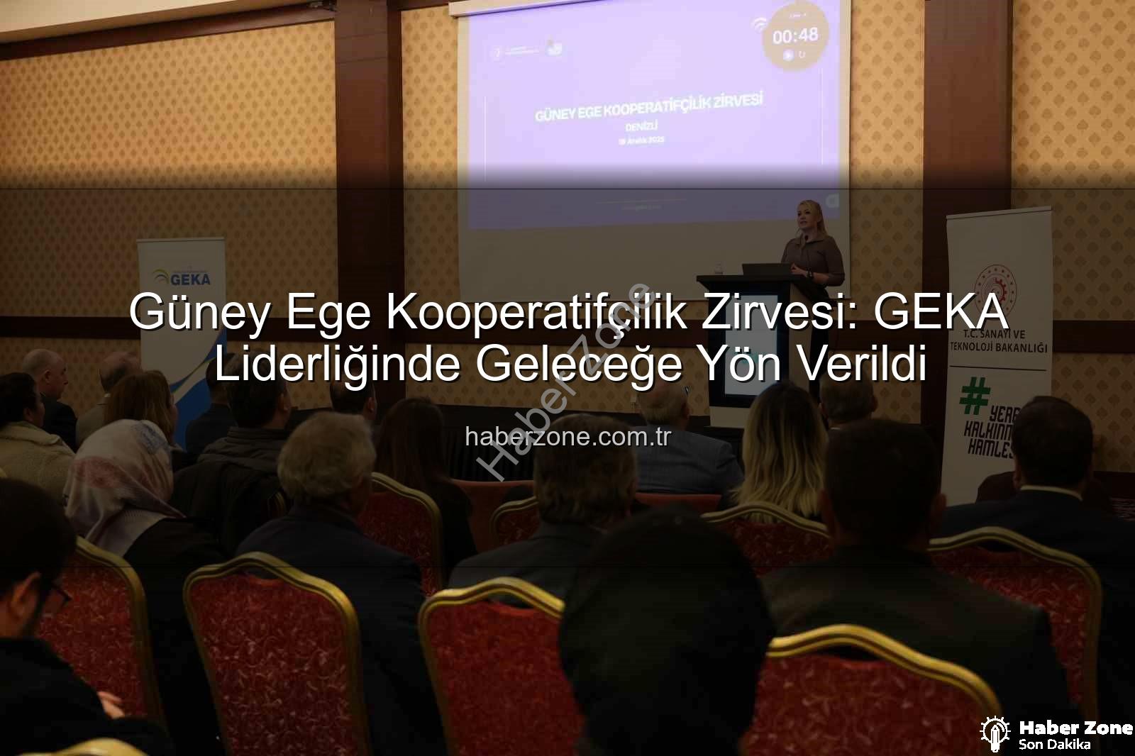 Güney Ege Kooperatifçilik - Güney Ege Kooperatifçilik Zirvesi: GEKA Liderliğinde Geleceğe Yön Verildi