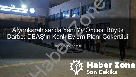 Afyonkarahisar’da Yeni Yıl Öncesi Büyük Darbe: DEAŞ’ın Kanlı Eylem Planı Çökertildi!