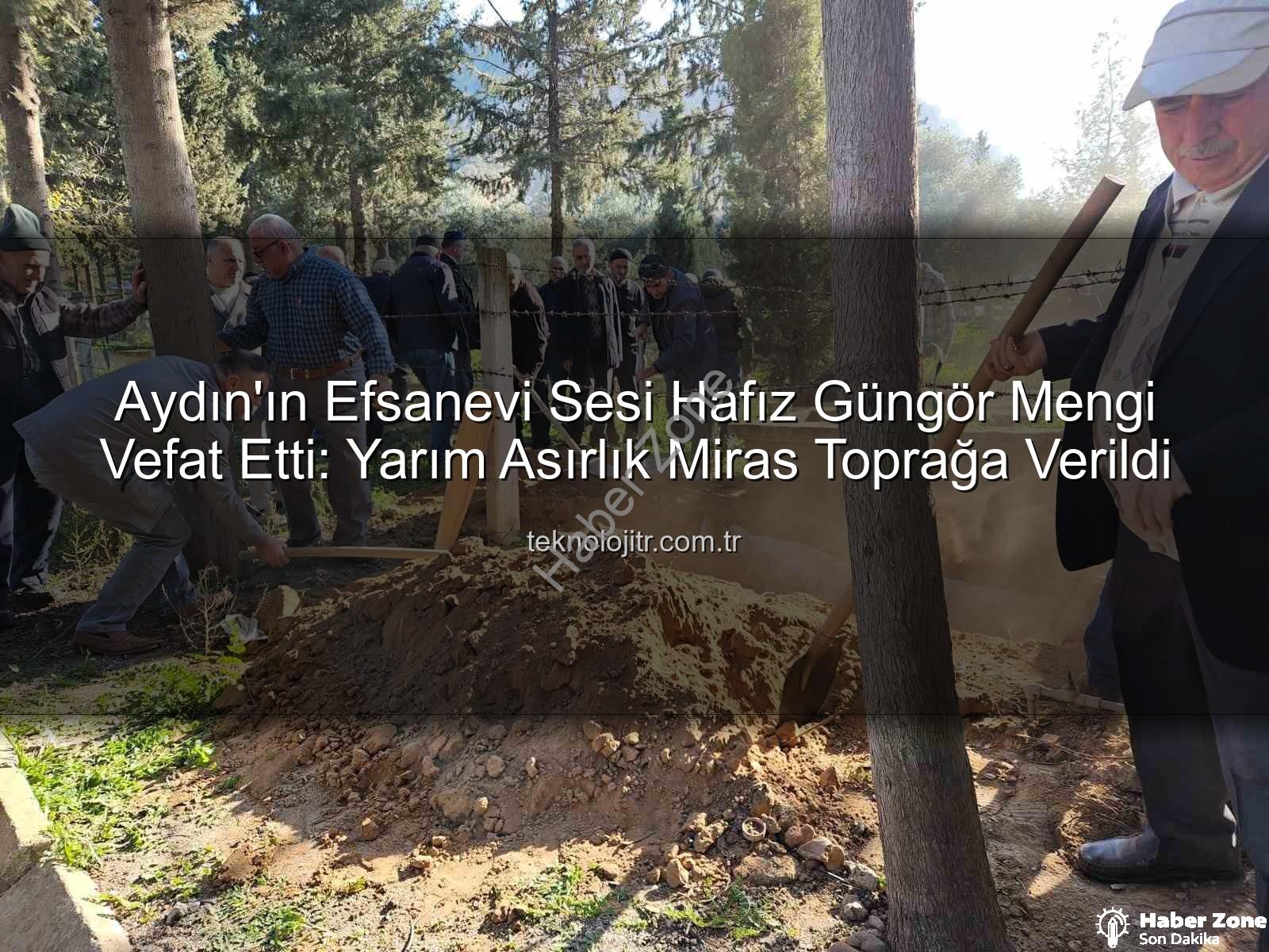 Hafız Güngör Megi - Aydın'ın Ses Bayrağı Hafız Güngör Megi Vefat Etti: Yarım Asırlık Ezan Mirası Toprağa Verildi